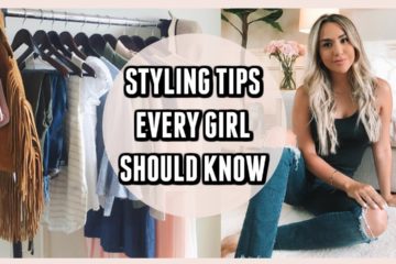 8 Best Styling Tips Every Girl should know!